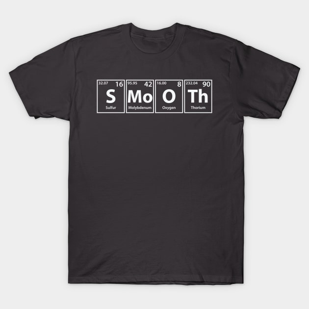 Smooth (S-Mo-O-Th) Periodic Elements Spelling T-Shirt by cerebrands